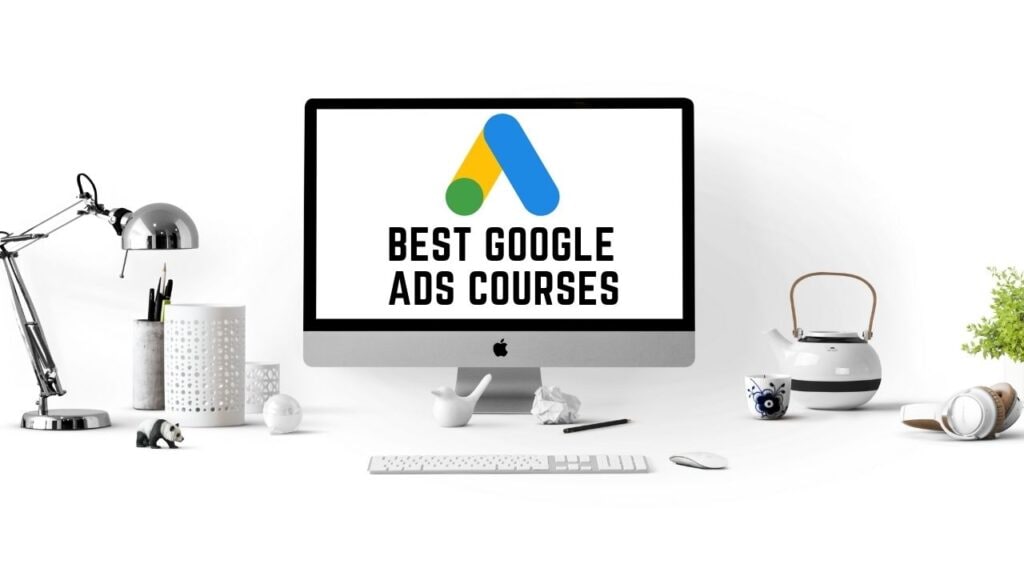 Best Google Ads Courses