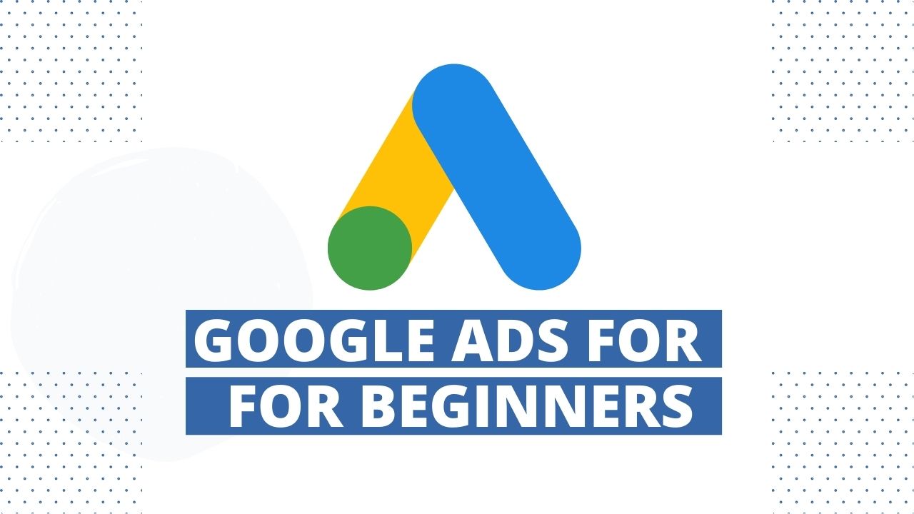 Google Ads for Beginners