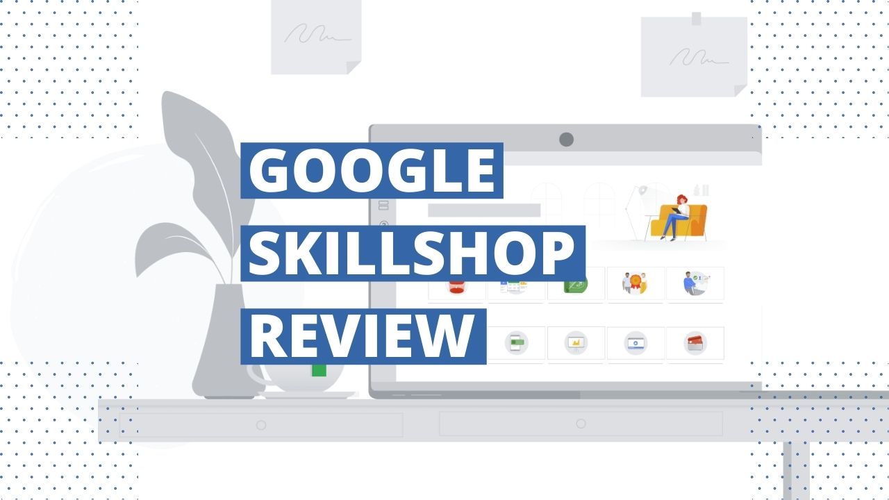 Google Skillshop Review